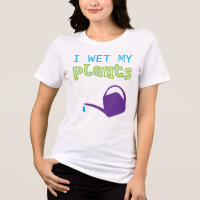 I Wet My Plants Funny Gardening Design