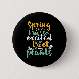 I Wet My Plants Funny Spring Season Gardening Puns 6 Cm Round Badge