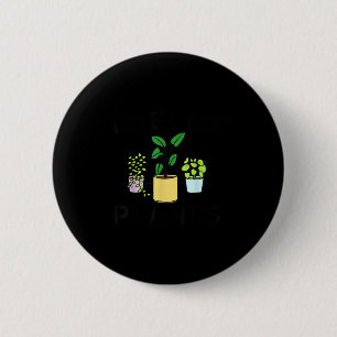 I Wet My Plants _ Gardening Gift Gardener  6 Cm Round Badge