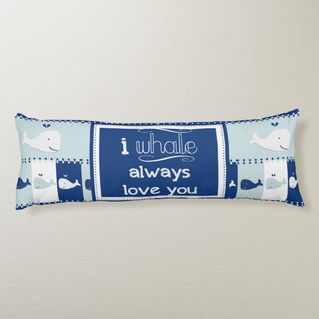 I Whale Always Love You Body Cushion (Back)