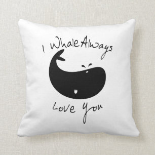 I Whale Always Love You Cushion