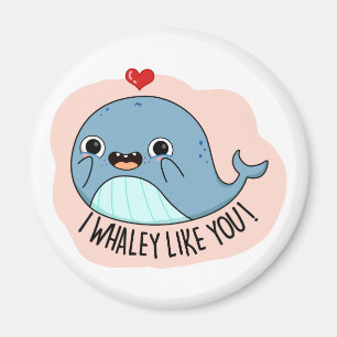I Whaley Like YOu Cute Whale Pun Magnet