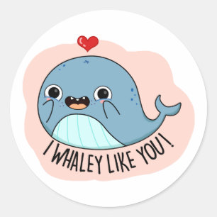 I Whaley Like You Funny Whale Pun  Classic Round Sticker