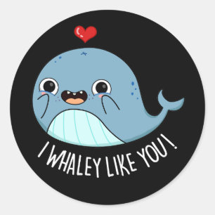 I Whaley Like You Funny Whale Pun Dark BG Classic Round Sticker