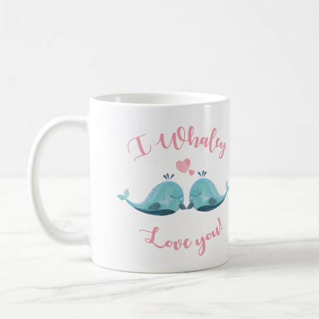 I whaley love you mug, Romantic Gift Mug (Left)