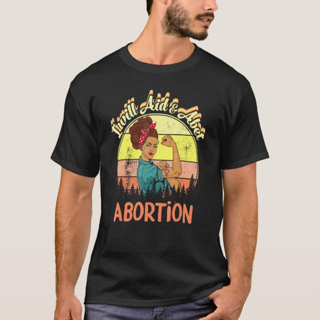 I Will Aid And Abet Abortion Pro Choice Women's Ri T-Shirt (Front)