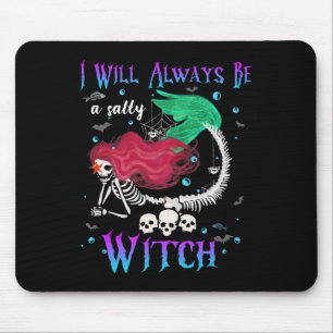 I Will Always Be A Salty Witch Halloween Mermaid S Mouse Pad