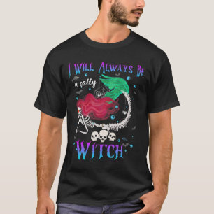 I Will Always Be A Salty Witch Halloween Mermaid S T-Shirt