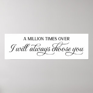 I Will Always Choose You Wedding Sign