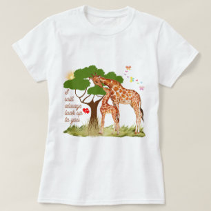 I will always look up to you T-Shirt