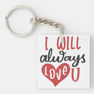  I Will Always Love You   Valentine's Day  Cute  Key Ring