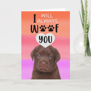 I will always woof you ...Valentine Card