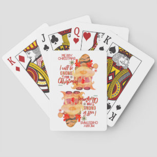 I WILL BE GNOME FOR CHRISTMAS funny christmas Playing Cards