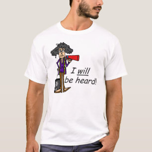 I WILL Be Heard T-Shirt