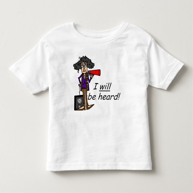 I WILL Be Heard Toddler T-Shirt (Front)