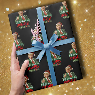 I Will Be Home For Christmas Funny Trump Gift Wrapping Paper