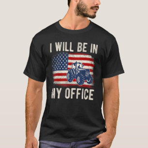 I Will Be In My Office Distressed American Flag Fu T-Shirt