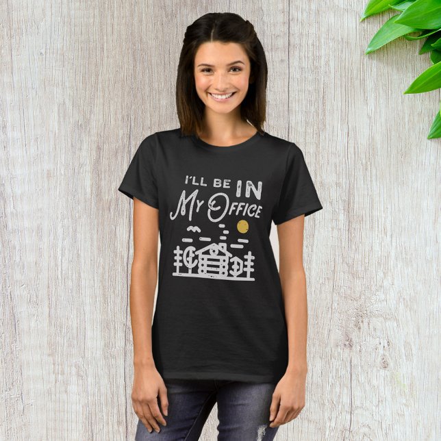 I Will Be In My Office T-Shirt (Creator Uploaded)