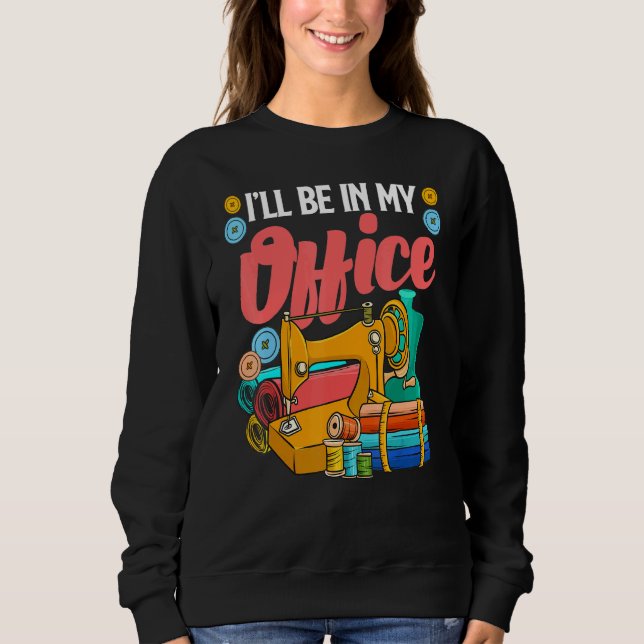 I Will Be In My Office Women Crusher Graphic 1 Sweatshirt (Front)