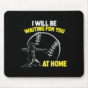 I Will Be Waiting For You At Home Softll Catcher Mouse Pad