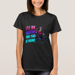 I Will Be Waiting For You At Home Teen Softll Catc T-Shirt