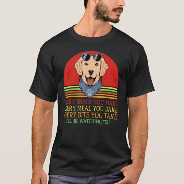 I Will Be Watching You  Labrador Retriever Dog Own T-Shirt (Front)