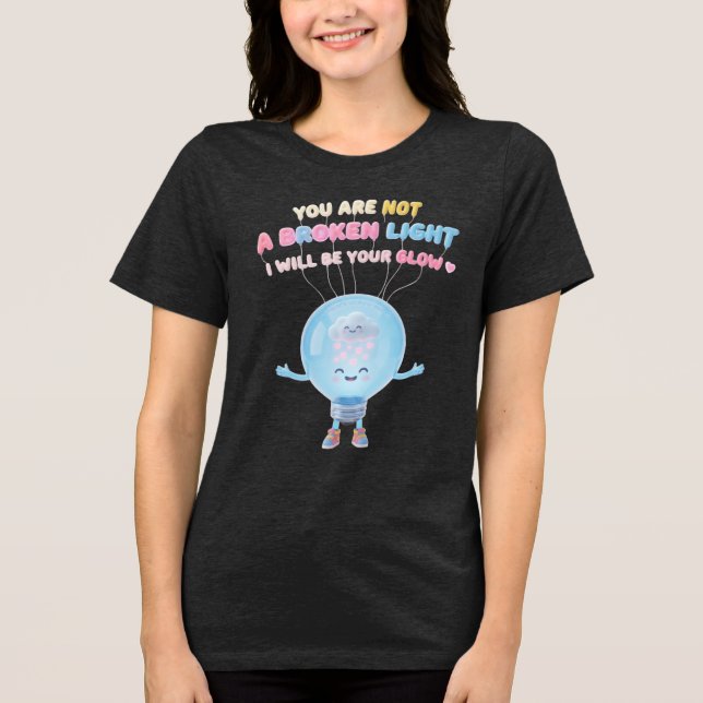 I WILL BE YOUR GLOW Tri-Blend SHIRT (Front)