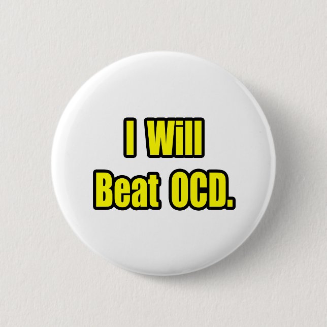 I Will Beat OCD 6 Cm Round Badge (Front)