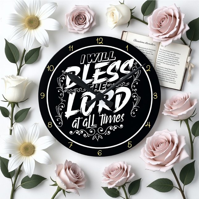 I Will Bless The Lord At All Times Art Round Clock (Creator Uploaded)