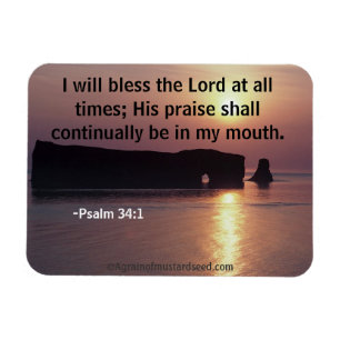 I will bless The Lord Bible Quotes Magnet
