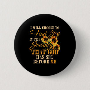 I Will Choose To Find Joy In The Journey 6 Cm Round Badge