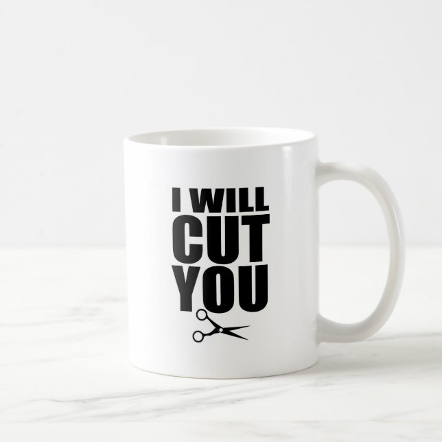 I Will Cut You - Hair Stylist Coffee Mug (Right)