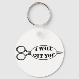 I Will Cut You Key Ring