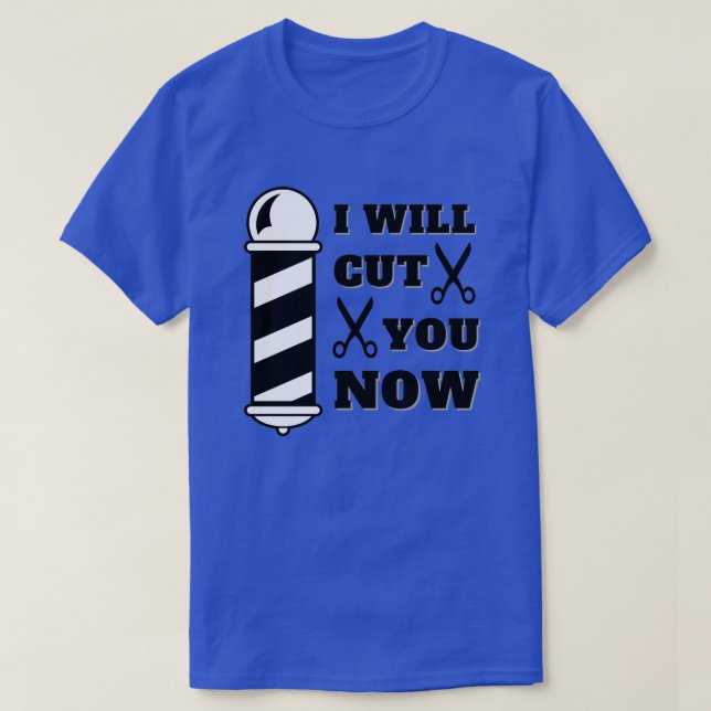 I will cut you now T-Shirt (Design Front)