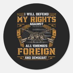 I Will Defend My Rights Againts All Enemies Foreig Classic Round Sticker