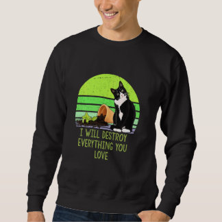 I Will Destroy Everything You Love Funny Quarantin Sweatshirt