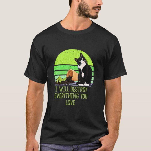 I Will Destroy Everything You Love Funny Quarantin T-Shirt (Front)