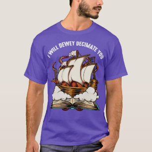 I Will Dewey Decimate You Writer T-Shirt