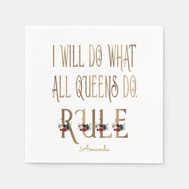 I WILL DO WHAT ALL QUEENS DO RULE Monogram Napkin (Front)