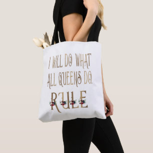 I WILL DO WHAT ALL QUEENS DO RULE Monogram Tote Bag