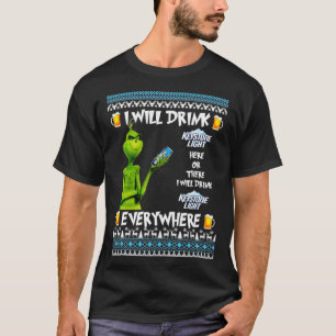 I Will Drink Keystone Light Here and There Everywh T-Shirt