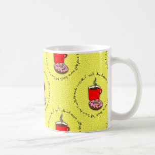 I will drink more coffee mug