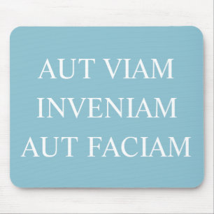 I Will Either Find A Way Or Make One - Turquoise Mouse Pad