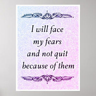 I will face my fears - Positive Quote´s Poster