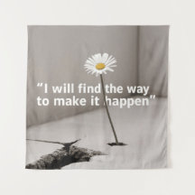 I will find the way to make it happen