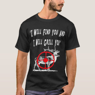 I Will Find You And I Will Grill You Funny Archery T-Shirt
