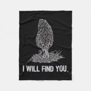 I Will Find You Morel Mushroom Hunting Funny Fleece Blanket