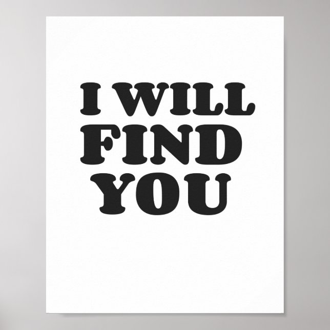 I WILL FIND YOU POSTER (Front)