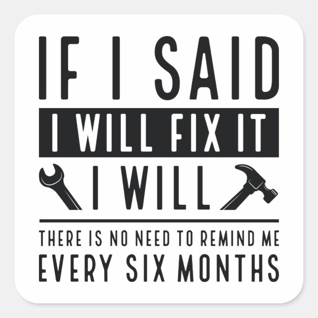 I Will Fix It Square Sticker (Front)