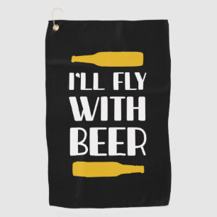 I Will Fly With Beer Golf Towel